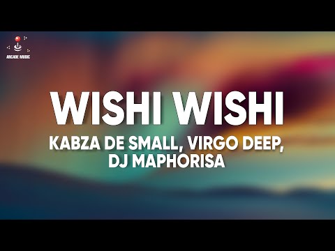 Kabza De Small, Vigro Deep & Dj Maphorisa - Wishi Wishi (Lyrics) feat. Scotts Maphuma Young