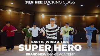 Earth, Wind &amp; Fire - Super Hero/T.JUN HEE LOCKING CLASS/준희 락킹클래스/청주브랜드뉴댄스학원
