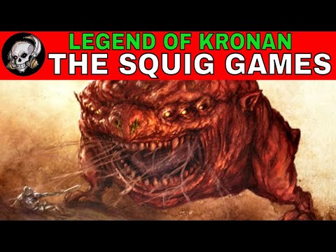 THE SQUIG GAMES - LEGEND OF KRONAN DA KUNNIN