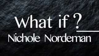 What If? - Nichole Nordeman