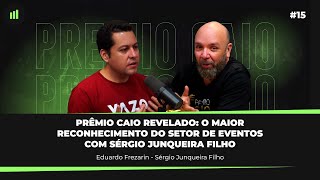 Prêmio Caio Revelado: O Maior Reconhecimento do Setor de Eventos com Sergio Junqueira Filho