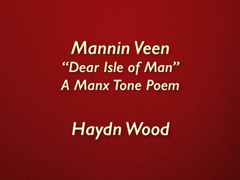 Mannin Veen - Dear Isle of Man - A Manx Tone Poem