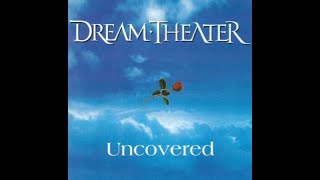 Dream Theater - Uncovered