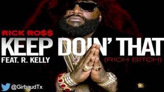 Rick Ross ft. R.Kelly - Keep Doin&#39; That (Rich Bitch) [Official Audio - HD] 2014