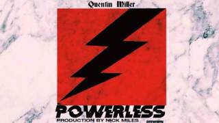 Quentin Miller - Powerless [Prod. By Nick Miles]
