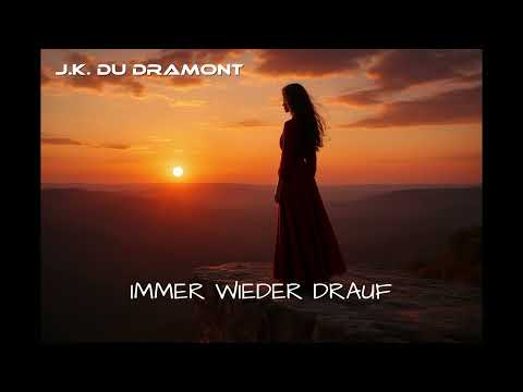 IMMER WIEDER DRAUF - J.K. du Dramont