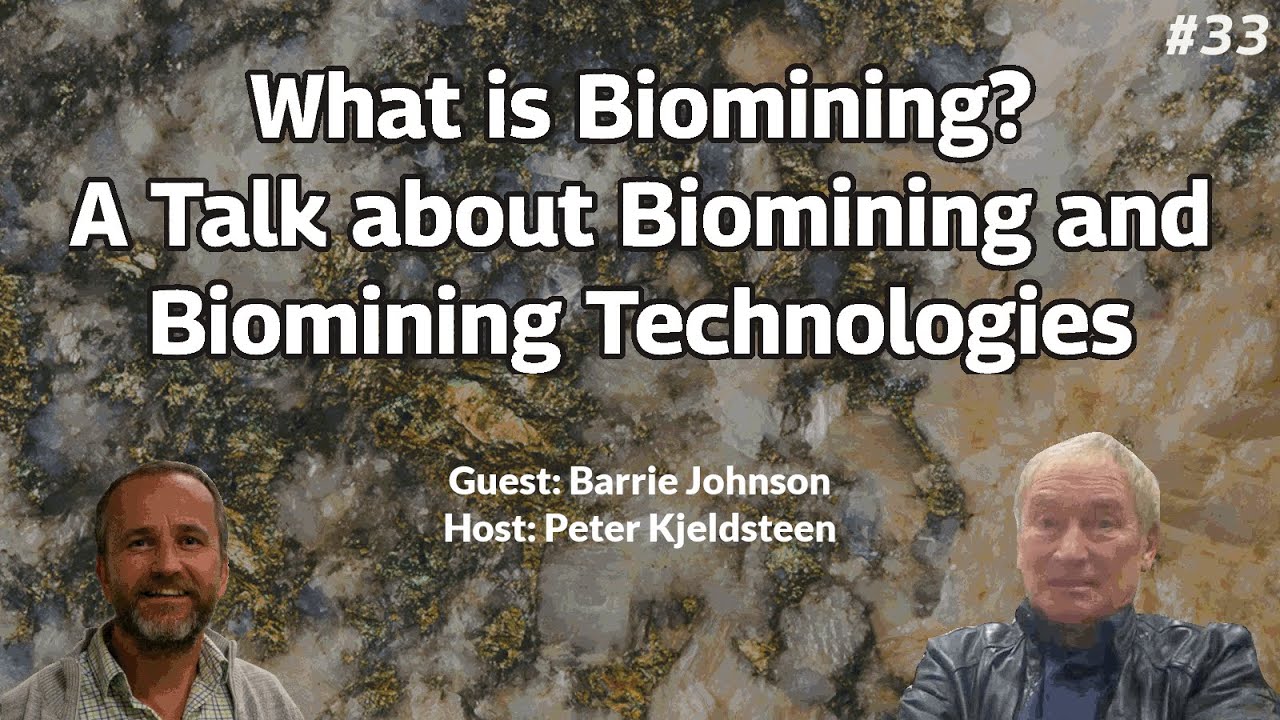 New Ways Biomining Can Change the Future of Mining - with Professor Barrie Johnson