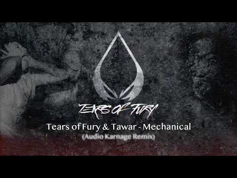 Tears of Fury & Tawar - Mechanical (Audio Karnage Remix) [FREE DOWNLOAD]