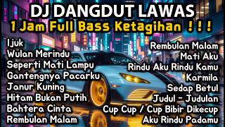 Download lagu DJ Dangdut Lawas Remix Nonstop 1 Jam Full Bass | Ijuk, Bahtera Cinta, Wulan Merindu mp3