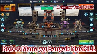 WAR ROBOTS - Robot Mana yg Banyak Nge_KiLL, A Gamer TracK #105 || IndonesiaN PLayerS