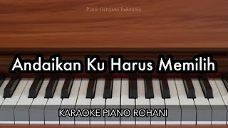 Download lagu Andaikan Ku Harus Memilih - Edward Chen | Karaoke Piano Rohani mp3 Download lagu Andaikan Ku Harus Memilih - Edward Chen | Karaoke Piano Rohani mp3