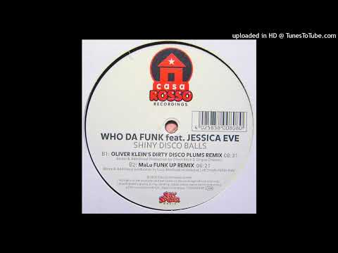 Who Da Funk ft. Jessica Eve - Shiny Disco Balls (Oliver Klein Dirty Disco Plums Mix)