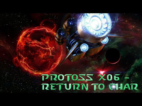Starcraft Mass Recall (V8.0.1 FINAL) Protoss X06 - "Return to Char"