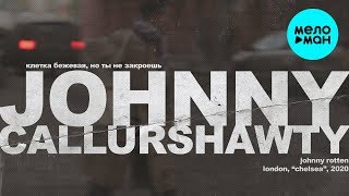 callurshawty  - Johnny Rotten (Single 2020)