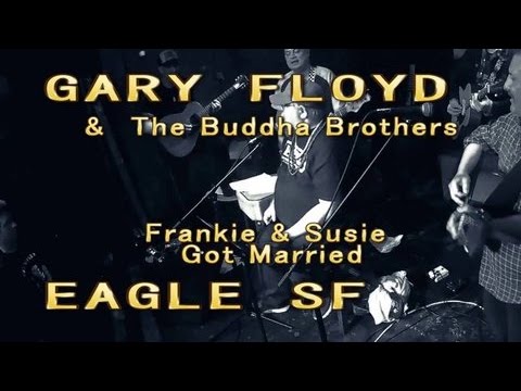 GARY FLOYD & Buddha Bros - Franklyn & Susie (Live At SF EAGLE)