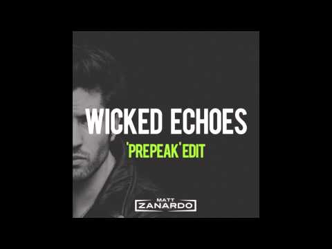 Wicked Echoes (Matt Zanardo 'PrePeak' Edit)
