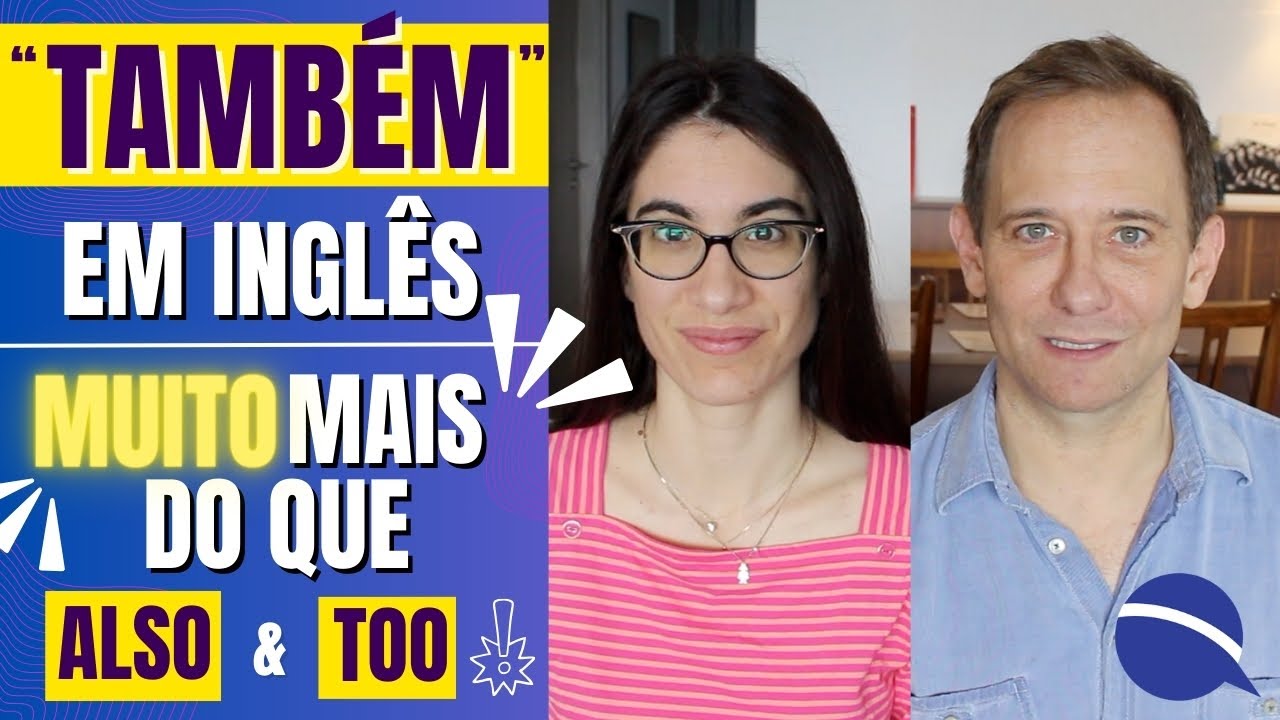 "Também" em inglês - Muito mais do que “also” e “too” | English by Dr Cooper