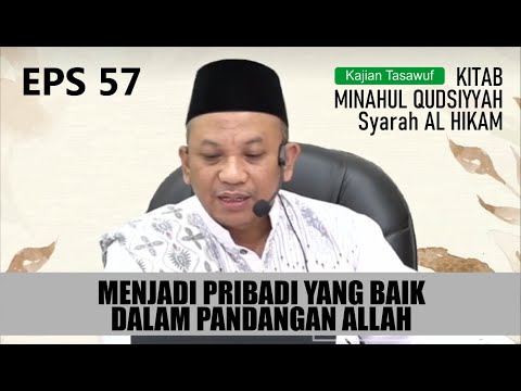 EPS 57 Kitab Minahul Qudsiyyah - MENJADI PRIBADI YANG BAIK DALAM PANDANGAN ALLAH