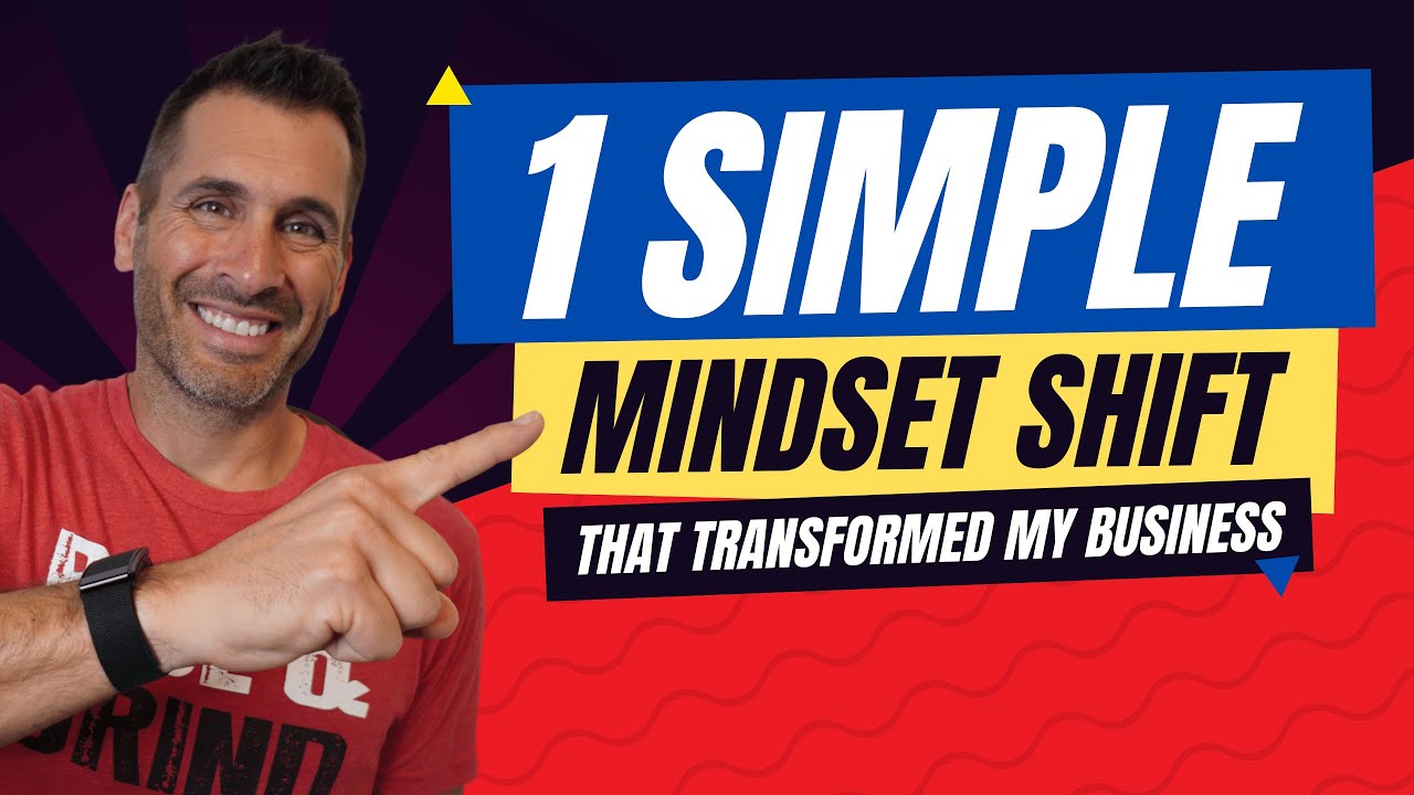 The Simple Mindset Shift That Transformed My Business