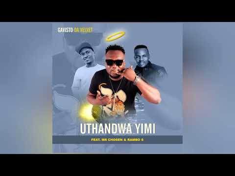 Gavisto - Uthandwa Yimi feat. Mr Chozen & Rambo S