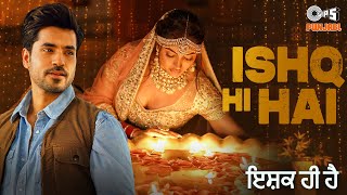 Ishq Hi Hai | Akanksha Puri | Gautam Gulati | Saman | Goldboy | New Punjabi Song 2022