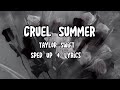 Cruel Summer - Taylor Swift (Sped Up + Lyrics)