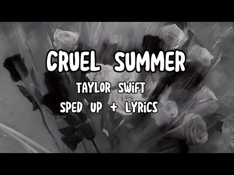 Cruel Summer - Taylor Swift (Sped Up + Lyrics)