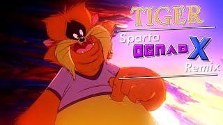 Tiger - Sparta OgnadX Remix