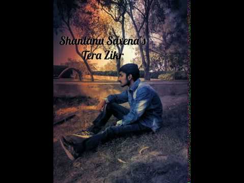 Shantanu Saxena Tera Zikr