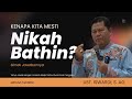 KENAPA MESTI NIKAH BATHIN TANYA JAWAB UST ISWARDI S AG