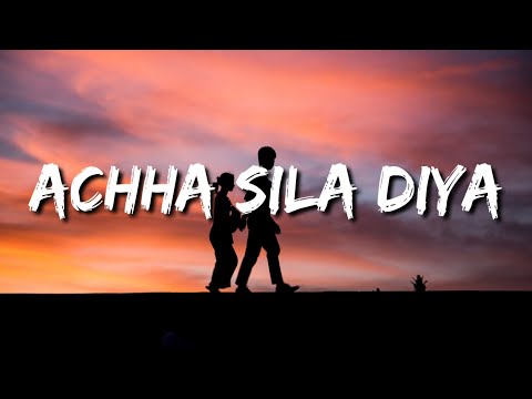 Achha Sila Diya Tune Mere Pyar Ka (Lyrics) B Praak | Achha Sila Diya B Praak