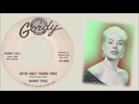 Bunny Paul.....Wer're Only Young Once