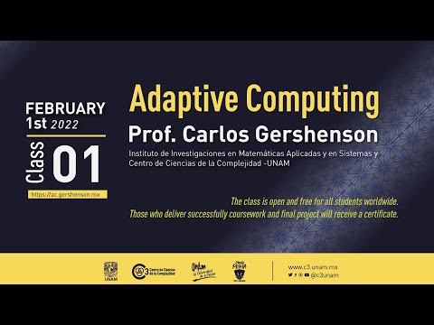 Adaptive Computing Class 01 - Introduction - Prof. Carlos Gershenson