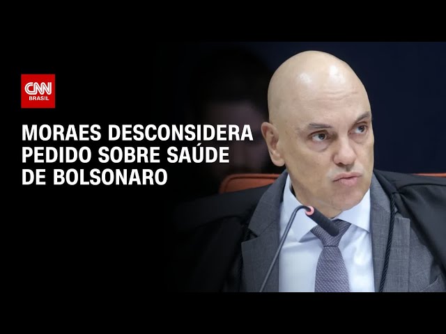 Moraes alega impertinência e desconsidera pedido sobre saúde de Bolsonaro | CNN 360°