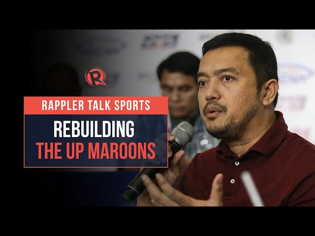 Rappler Talk Sports: Rebuilding the UP Maroons