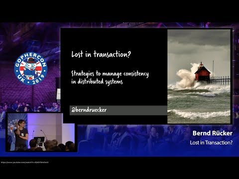 GopherCon UK 2019: Bernd Rücker - Lost in Transaction?