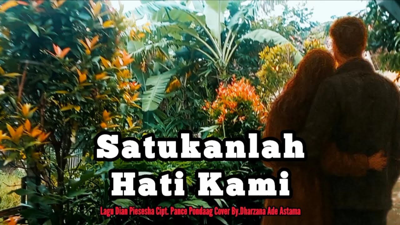 Satukanlah Hati Kami - Lagu Lawas Dian Piesesha Cipt Pance Pondaag - Cover By Dharzana Ade Astama