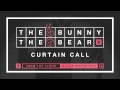 The Bunny The Bear "Curtain Call" (Audio) 