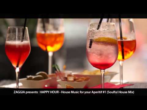ZAGGIA presents: HAPPY HOUR - Best of House Music for your Aperitif #1 (Soulful House Mix) HD
