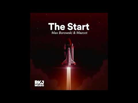 Max Borowski & Mazcot - The Start
