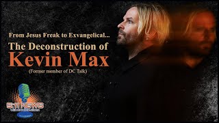 From Jesus Freak to Exvangelical, the Deconstruction of Kevin Max