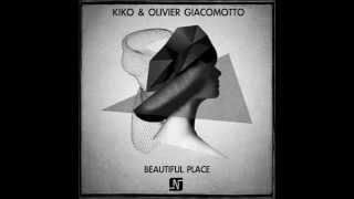 Kiko & Olivier Giacomotto - Beautiful Place (Original Mix) - Noir Music