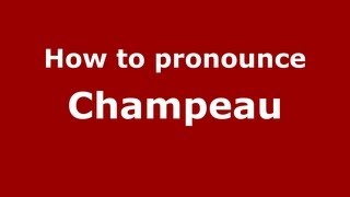 How to pronounce Champeau