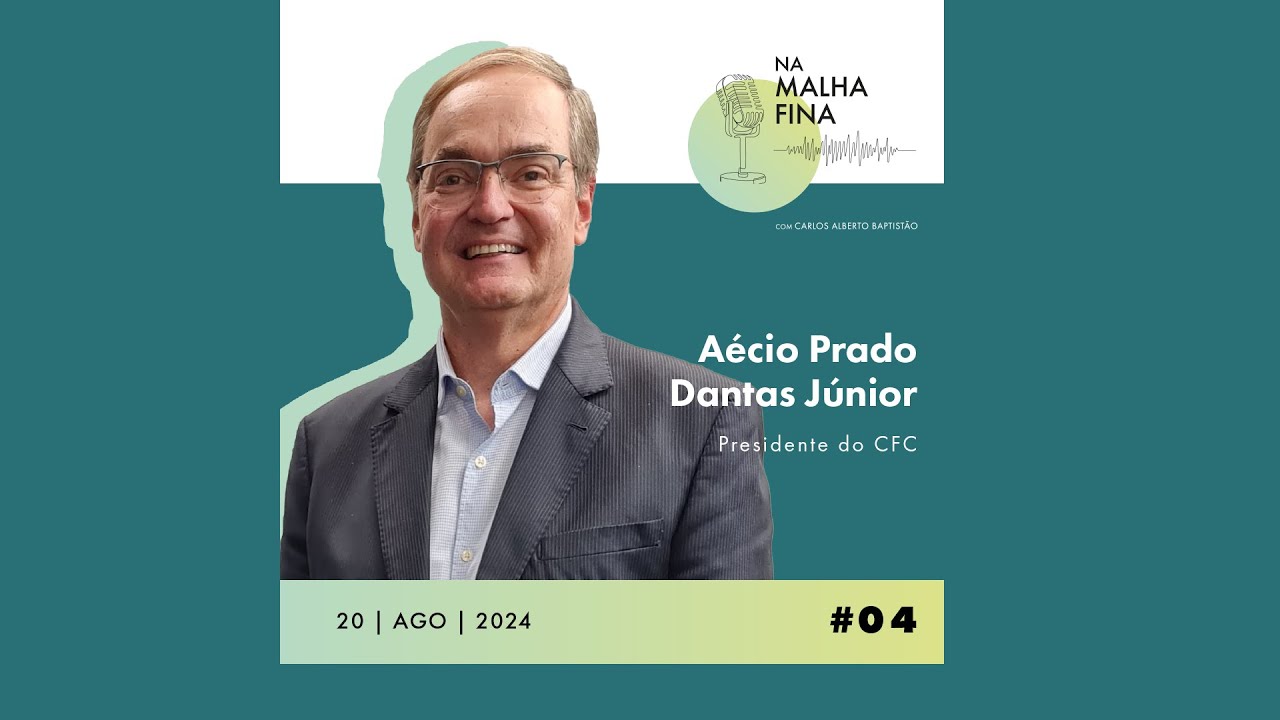 #4 🎙️ Na Malha Fina: Veja as perspectivas da contabilidade com o presidente do CFC, Aécio Dantas Jr