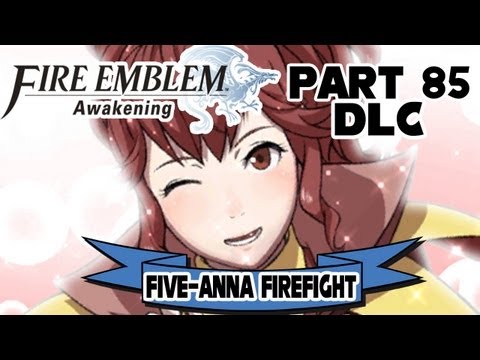 Fire Emblem: Awakening - Part 85: Five-Anna Firefight [$3.00 DLC]