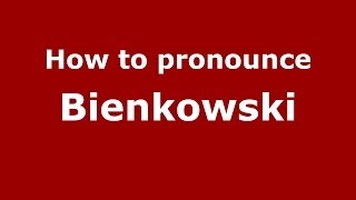 How to pronounce Bieńkowski