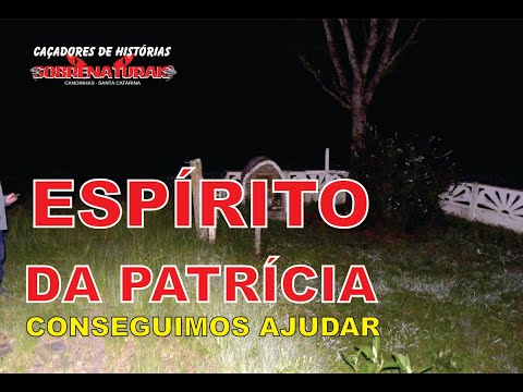 ESPÍRITO PATRÍCIA FOI AJUDADO E OUTROS QUE ESTAVAM NO LOCAL