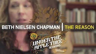 Beth Nielsen Chapman - 'The Reason' | UNDER THE APPLE TREE