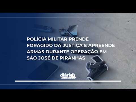 Polícia Militar prende foragido da Justiça e apreende armas durante operação em São José de Piranhas