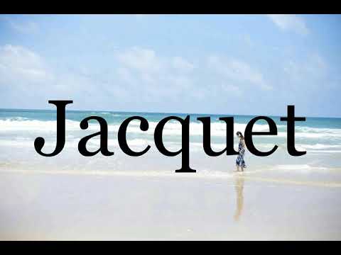 How To Pronounce Jacquet🌈🌈🌈🌈🌈🌈Pronunciation Of Jacquet